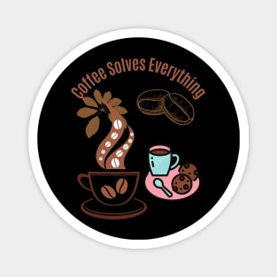 Coffee Solves Everything Magnet